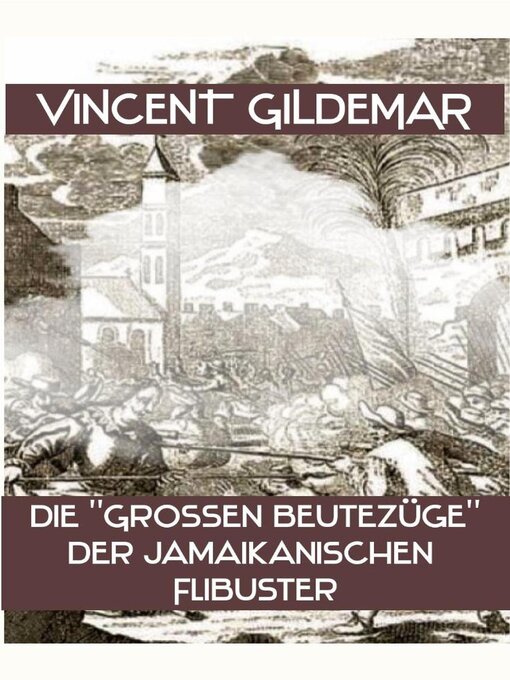 Title details for Die "großen Beutezüge" der jamaikanischen Filibuster by Vincent Gildemar - Available